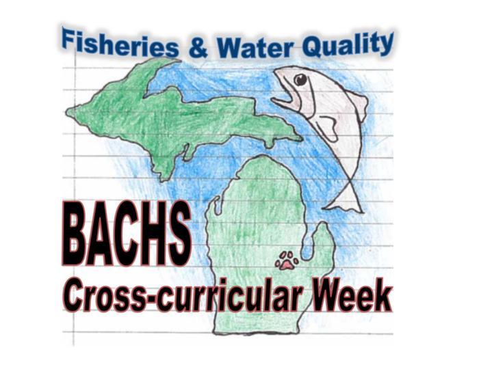 The goal of Bay-Arenac Community High School's Cross-Curricular Week is to Increase Great Lakes literacy of students, staff, and community.