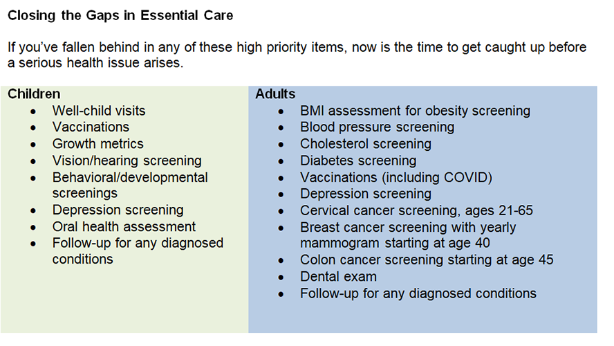 For more information about recommendations for essential care, visit midmichigan.org/about/news/2021/closing-gaps-in-essential-care.