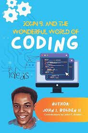The Wonderful World of Coding by  11-year-old John Bolden of Kalamazoo