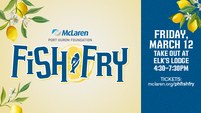Money raised from both the Fish Fry and raffle will be used to purchase the latest in Workstation on Wheels equipment and technology for McLaren Port Huron’s nurses.