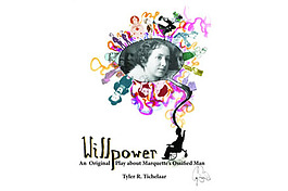 Willpower is a play and book about Will Adams of Marquette.
