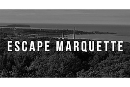 Escape Marquette is now open.
